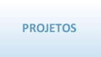 Projetos